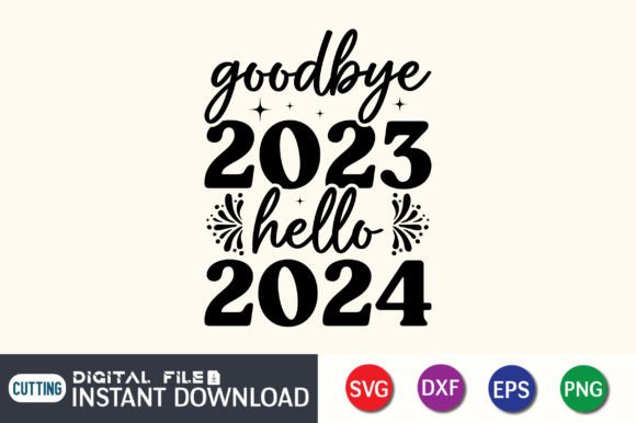 Download Goodbye 2023 Hello 2024 T-Shirt - 2024 Collection